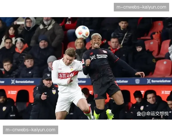 斯图加特2-2战平勒沃库森，两队互有攻守，转换速度极快